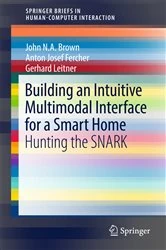 Book cover of Building an Intuitive Multimodal Interface for a Smart Home by John N.A Brown