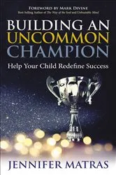 Book cover of Building an Uncommon Champion by Jennifer Matras