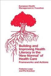 Book cover of Building and Improving Health Literacy in the ‘New Normal’ of Health Care by Federico Lega