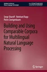 Book cover of Building and Using Comparable Corpora for Multilingual Natural Language Processing by Serge Sharoff