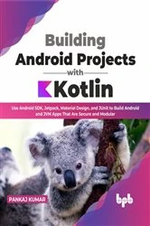 Book cover of Building Android Projects with Kotlin by Pankaj Kumar
