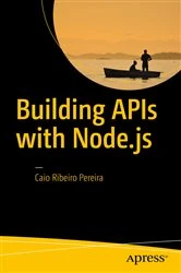 Book cover of Building APIs with Node.js by Caio Ribeiro Pereira