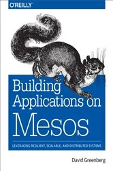 Book cover of Building Applications on Mesos by David Greenberg