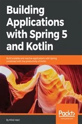 Book cover of Building Applications with Spring 5 and Kotlin by Milos Vasic
