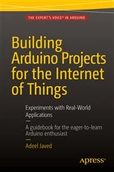 Book cover of Building Arduino Projects for the Internet of Things by Adeel Javed