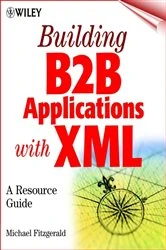 Book cover of Building B2B Applications with XML by Michael Fitzgerald