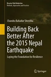 Book cover of Building Back Better After the 2015 Nepal Earthquake by Chandra Bahadur Shrestha