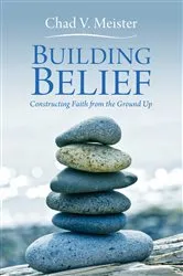Book cover of Building Belief by Chad V. Meister