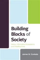Book cover of Building Blocks of Society by James W. Cortada