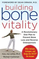 Book cover of Building Bone Vitality: A Revolutionary Diet Plan to Prevent Bone Loss and Reverse Osteoporosis--Without Dairy Foods, Calcium, Estrogen, or Drugs by Unknown