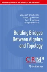 Book cover of Building Bridges Between Algebra and Topology by Unknown