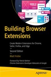 Book cover of Building Browser Extensions (2nd ed.) by Matt Frisbie