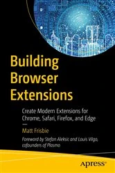 Book cover of Building Browser Extensions by Matt Frisbie