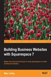 Book cover of Building Business Websites with Squarespace 7 by Miko Coffey