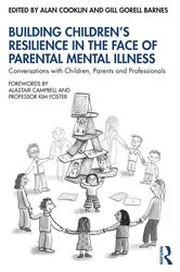 Book cover of Building Children’s Resilience in the Face of Parental Mental Illness by Alan Cooklin