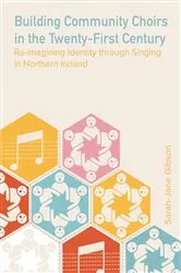 Book cover of Building Community Choirs in the Twenty-First Century by Sarah-Jane Gibson