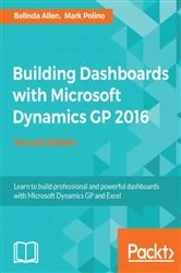 Book cover of Building Dashboards with Microsoft Dynamics GP 2016 (2nd ed.) by Belinda Allen