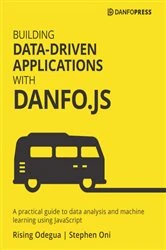 Book cover of Building Data-Driven Applications with Danfo.js by Rising Odegua
