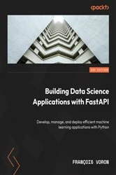 Book cover of Building Data Science Applications with FastAPI (2nd ed.) by François Voron