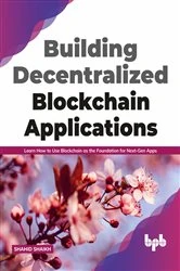 Book cover of Building Decentralized Blockchain Applications by Shahid Shaikh