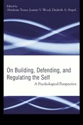 Book cover of Building, Defending, and Regulating the Self by Abraham Tesser