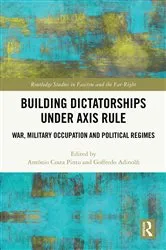 Book cover of Building Dictatorships under Axis Rule by António Costa Pinto