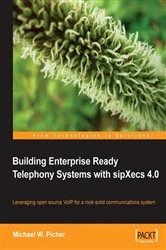 Book cover of Building Enterprise Ready Telephony Systems with sipXecs 4.0 by Michael W. Picher