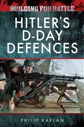 Book cover of Building for Battle: Hitler's D-Day Defences by Philip Kaplan