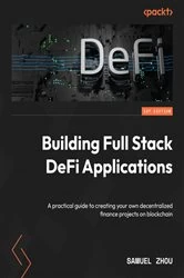 Book cover of Building Full Stack DeFi Applications by Samuel Zhou