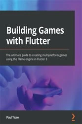 Book cover of Building Games with Flutter by Paul Teale