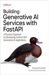 Book cover of Building Generative AI Services with FastAPI by Alireza Parandeh