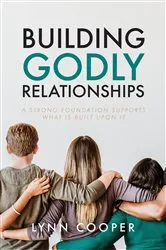 Book cover of Building Godly Relationships by Lynn Cooper