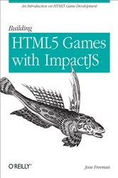 Book cover of Building HTML5 Games with ImpactJS by Jesse Freeman