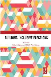 Book cover of Building Inclusive Elections by Toby S. James