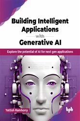 Book cover of Building Intelligent Applications with Generative AI by Yattish Ramhorry