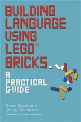 Book cover of Building Language Using LEGO® Bricks by Dawn Ralph