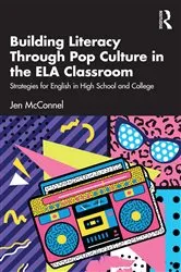 Book cover of Building Literacy Through Pop Culture in the ELA Classroom by Jen McConnel