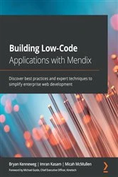 Book cover of Building Low-Code Applications with Mendix by Bryan Kenneweg