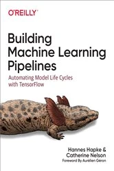 Book cover of Building Machine Learning Pipelines by Hannes Hapke