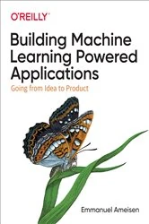 Book cover of Building Machine Learning Powered Applications by Emmanuel Ameisen