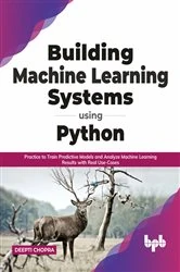 Book cover of Building Machine Learning Systems Using Python by Deepti Chopra