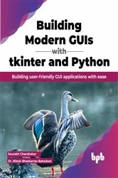 Book cover of Building Modern GUIs with tkinter and Python by Saurabh Chandrakar