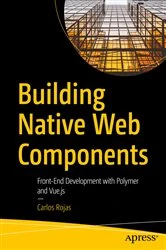 Book cover of Building Native Web Components by Carlos Rojas