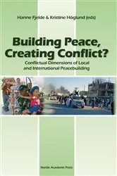 Book cover of Building Peace, Creating Conflict? by Hanne Fjelde