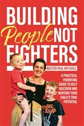 Book cover of Building People Not Fighters by Master Paul Mitchell