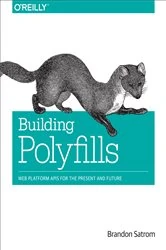Book cover of Building Polyfills by Brandon Satrom