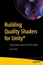 Book cover of Building Quality Shaders for Unity® by Daniel Ilett