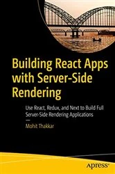 Book cover of Building React Apps with Server-Side Rendering by Mohit Thakkar