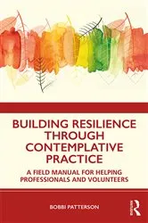 Book cover of Building Resilience Through Contemplative Practice by Bobbi Patterson