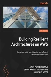 Book cover of Building Resilient Architectures on AWS by Ajit Puthiyavettle